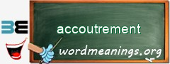 WordMeaning blackboard for accoutrement